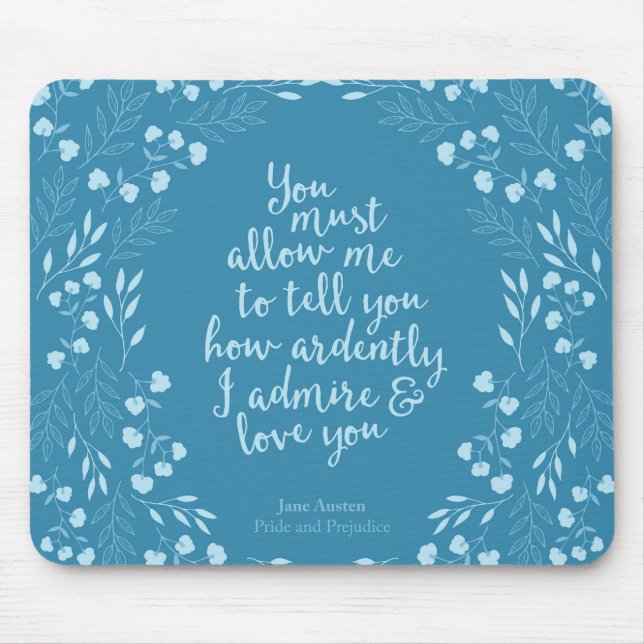 Jane Austen Pride and Prejudice Floral Love Quote Mouse Pad (Front)