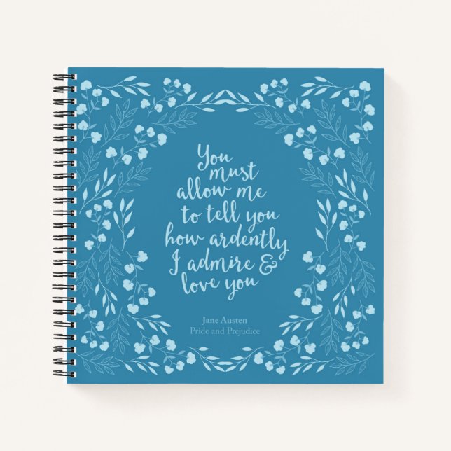 Jane Austen Pride and Prejudice Floral Love Quote Notebook (Front)