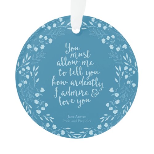 Jane Austen Pride and Prejudice Floral Love Quote Ornament