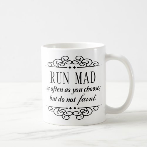 Jane Austen Run Mad  Do Not Faint Quote Mug