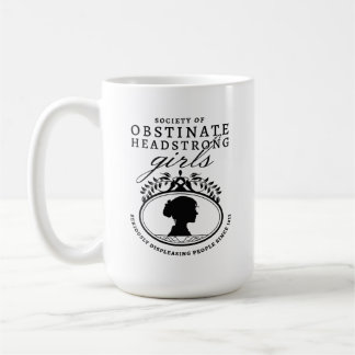 Jane Austen Society of Obstinate Headstrong Girls Coffee Mug