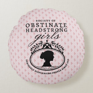 Jane Austen Society of Obstinate Headstrong Girls Round Pillow