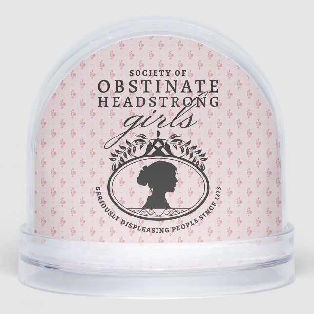 Jane Austen Society of Obstinate Headstrong Girls Snow Globe (Front)
