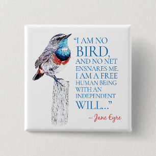 Jane Eyre - I Am No Bird - Blue Throated Bird Button