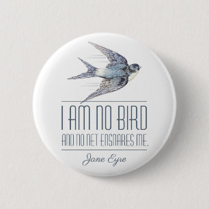 Jane Eyre - I Am No Bird - Flying Swallow Button