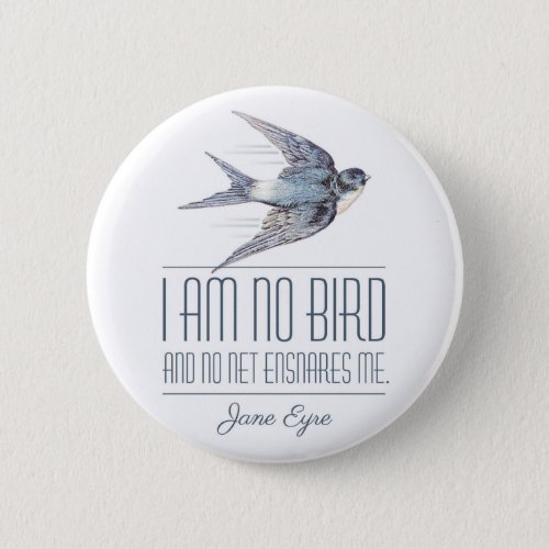 Jane Eyre _ I Am No Bird _ Flying Swallow Button