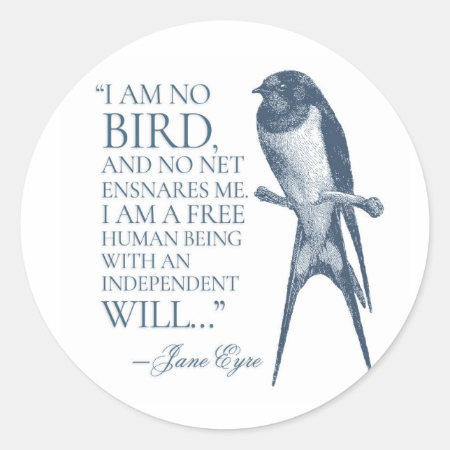 Jane Eyre - I Am No Bird - Swallow Classic Round Sticker (Front)