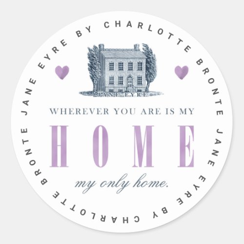 Jane Eyre _ My Only Home _ Vintage House Classic Round Sticker