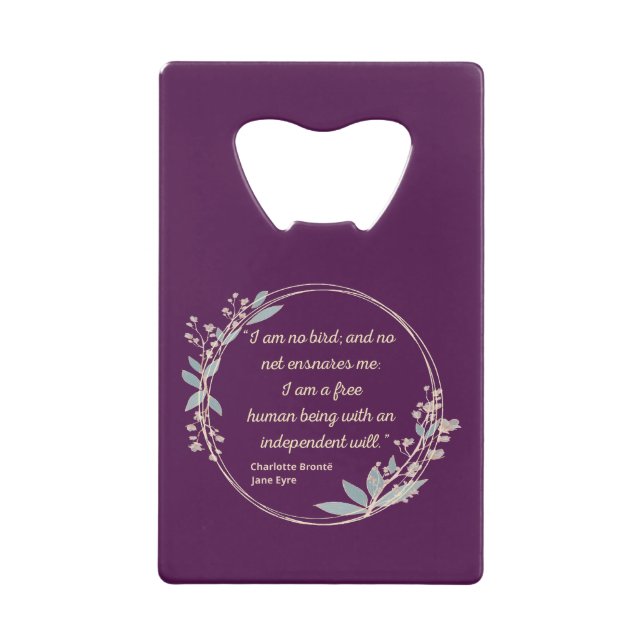Jane Eyre Quote II - Cute Style Credit Card Bottle Opener (Front)