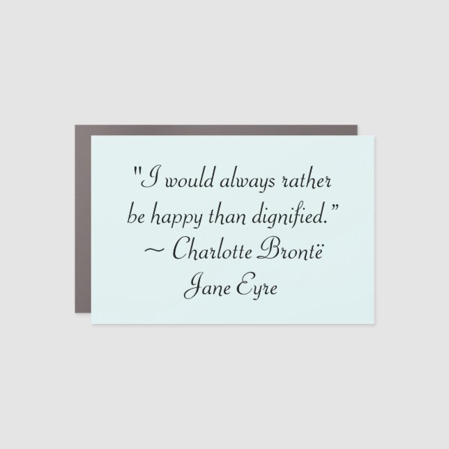 Jane Eyre Rather Be Happy Than Dignified Quote Car Magnet (Front)