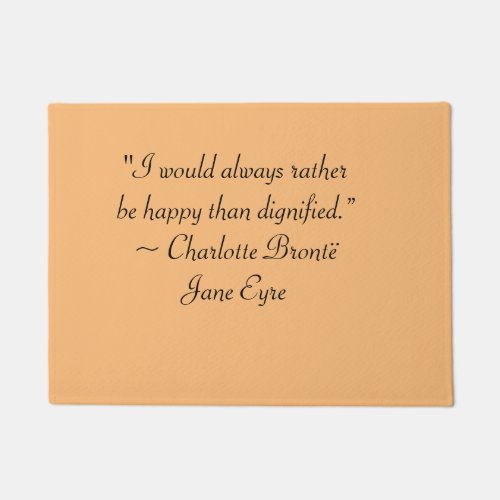 Jane Eyre Rather Be Happy Than Dignified Quote Doormat