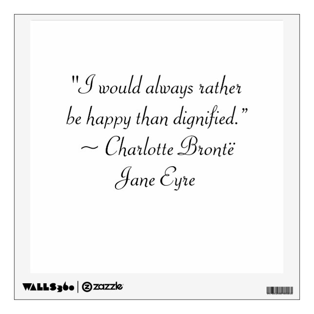Jane Eyre Rather Be Happy Than Dignified Quote Wall Decal (Front)