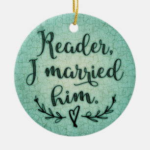 Jane Eyre Reader I Married Him Ceramic Ornament