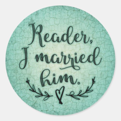 Jane Eyre Reader I Married Him Classic Round Sticker