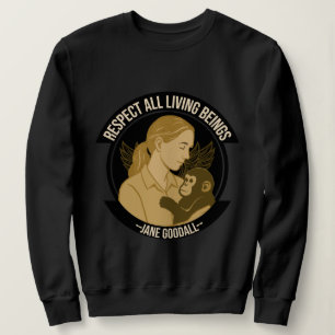 Jane Goodall Inspired Quote Sweatshirt