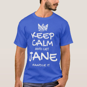 Jane Keep Calm Personalized Name Sarcastic Friends T-Shirt