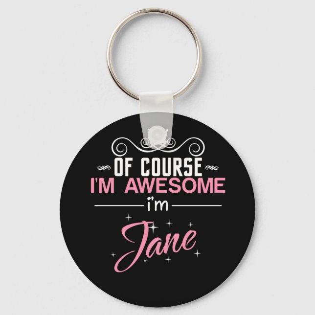 Jane Of Course I'm Awesome I'm Jane Name Keychain (Front)