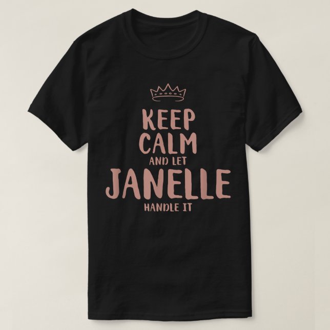 Janelle Keep Calm Personalized Name Friends Funny  T-Shirt (Design Front)