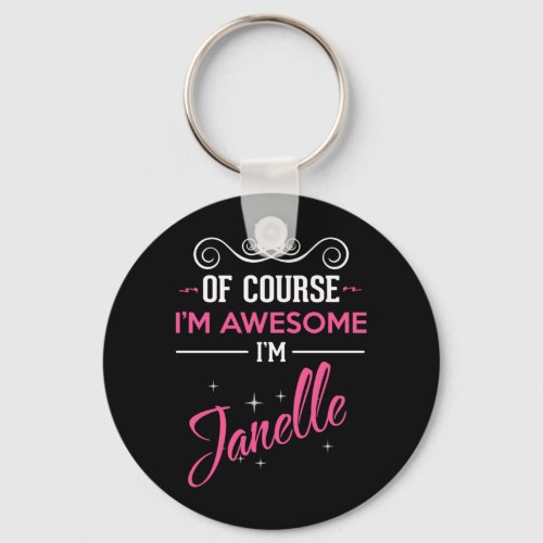 Janelle Of Course Im Awesome Keychain