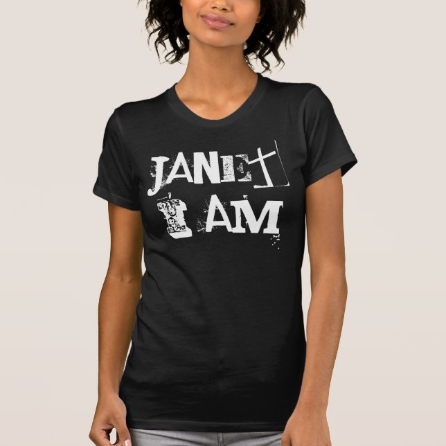 Janet I Am Jan I'm Not In Black And White T-Shirt (Front)