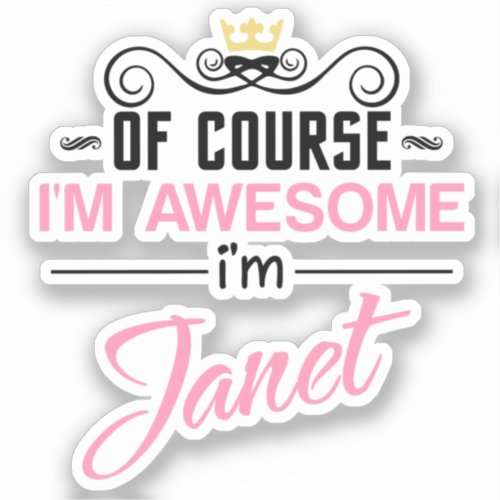 Janet of course Im awesome Sticker