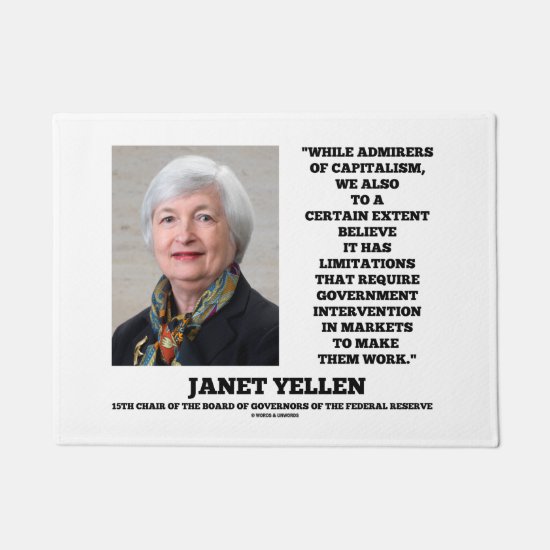 Janet Yellen Admirers Capitalism Govt Intervention Doormat