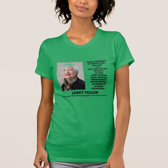 Janet Yellen Admirers Capitalism Govt Intervention T-Shirt