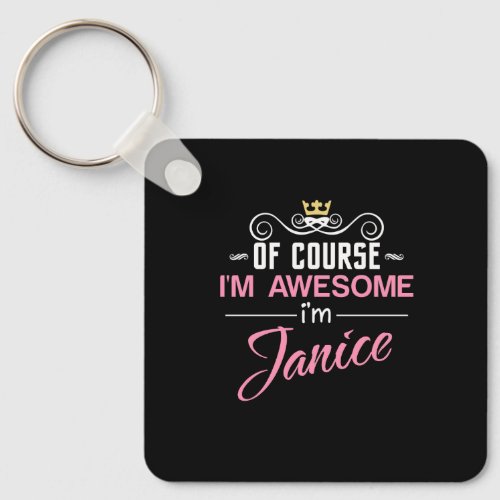 Janice Of Course Im Awesome Im Janice name Keychain