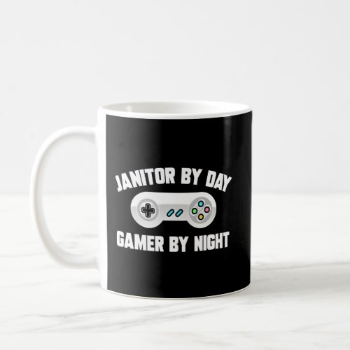 Janitor By Day Gamer By Night Custodian Cleaner Ga Coffee Mug