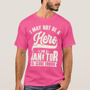 Janitor Hero Maintenance Building House Cleaner Cu T-Shirt