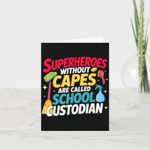 Janitor superheros without capes are called school card