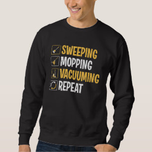 Janitor Sweeping Mopping Vacuuming Custodian Sweatshirt