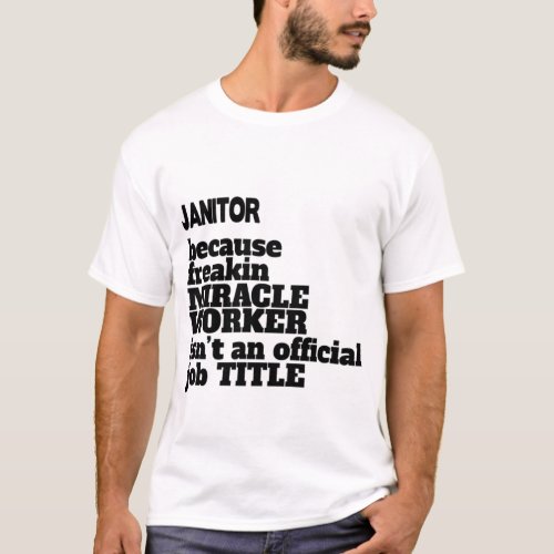 Janitor T_Shirt GiftPresent Funny Quote