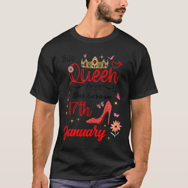 January 17 Birthday This Queen Was Born On January T-Shirt (Front)