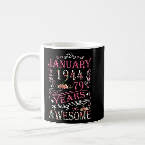 January 1944 Floral 79 Year Old 79th Birthday Wome Coffee Mug