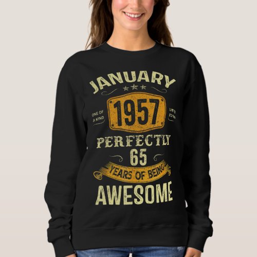 January 1957  65 Years Of Being Awesome Sweatshirt