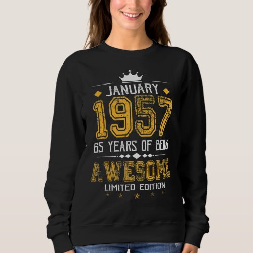 January 1957 65 Years Of Being Awesome Sweatshirt