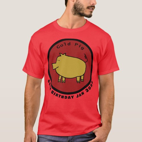January 1972 Year of the Gold Pig 50th Birthday T_Shirt