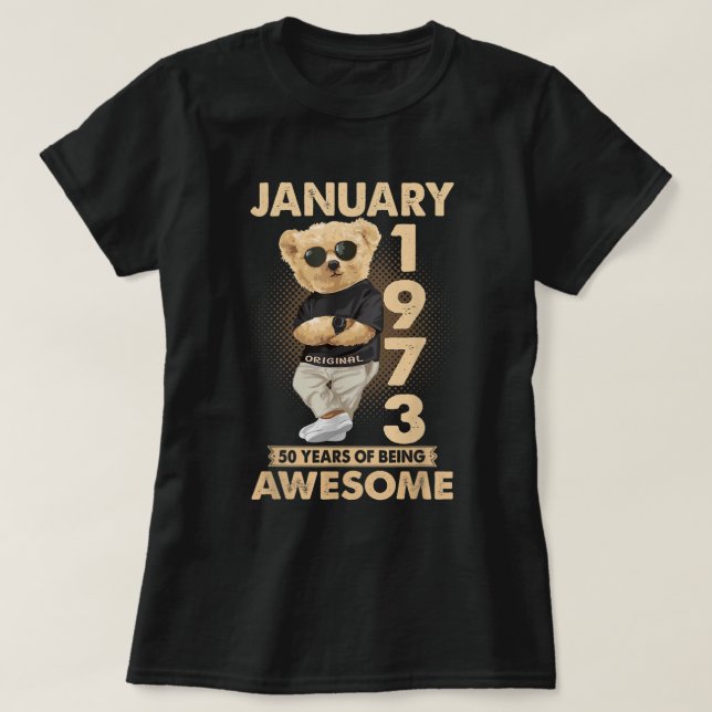 January 1973 50th Birthday 2023 50 Years Of Being  T-Shirt (Design Front)