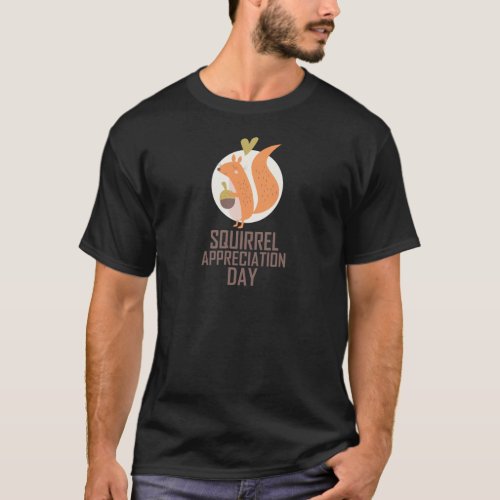 January 21st _ Squirrel Appreciation Day T_Shirt