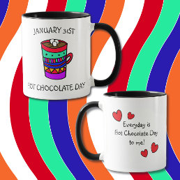 January 31st is Hot Chocolate Day Holidays Mug