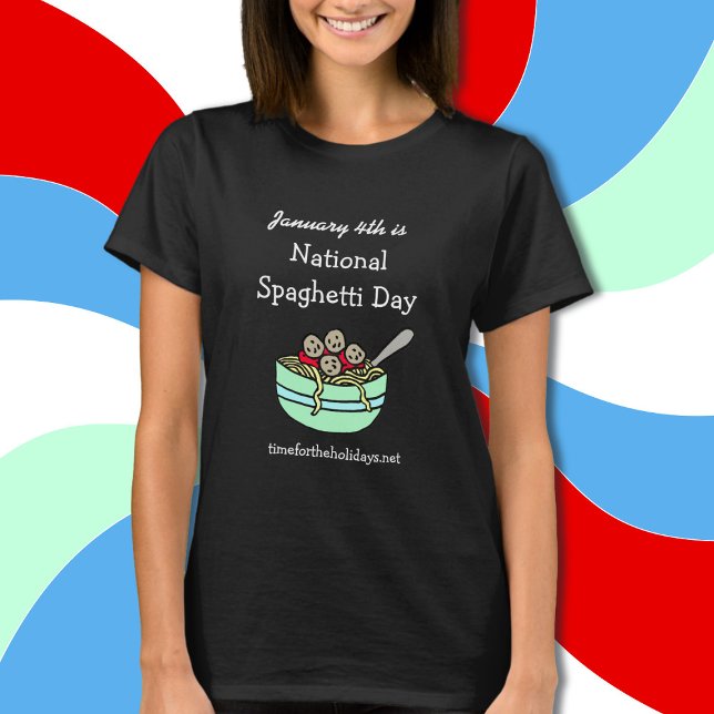 January 4th is National Spaghetti Day T-Shirt (Creator Uploaded)