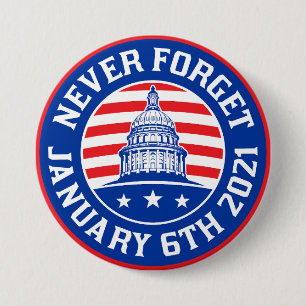 January 6 2021 Never forget 1/6/21 US insurrection Button
