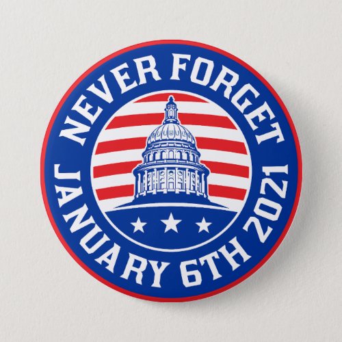 January 6 2021 Never forget 1621 US insurrection Button