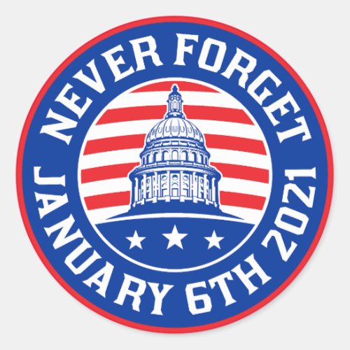 January 6 2021 Never forget 1621 US insurrection Classic Round Sticker