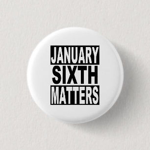 January 6 Matters for American Democracy Button