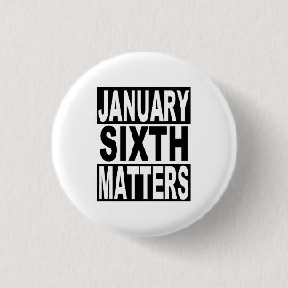 January 6 Matters for American Democracy Button