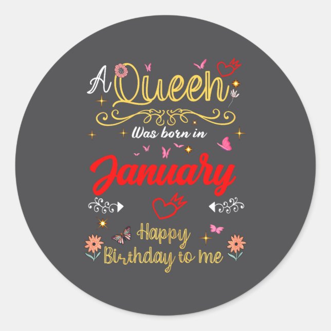 January Birthday A Queen Was Born In January Girl  Classic Round Sticker (Front)