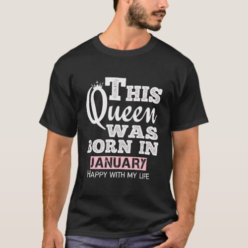 January Birthday Gift Queen Born In January For Gi T_Shirt