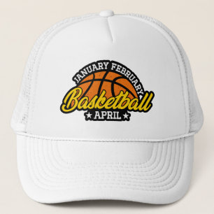January February Basketball April Cool Player Trucker Hat
